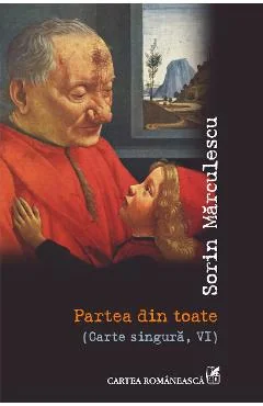 Ebook Partea Din Toate. Carte Singura IV - Sorin Marculescu
