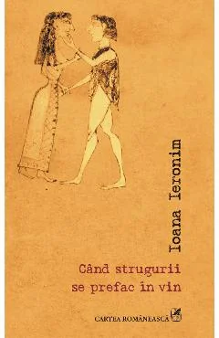 Ebook Cand Strugurii Se Prefac In Vin - Ioana Ieronim