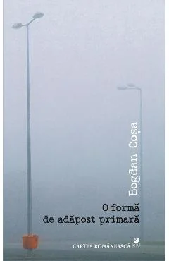 Ebook O Forma De Adapost Primara - Bogdan Cosa