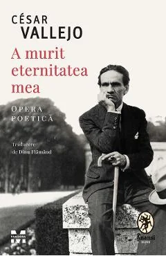 Ebook A Murit Eternitatea Mea - Cesar Vallejo