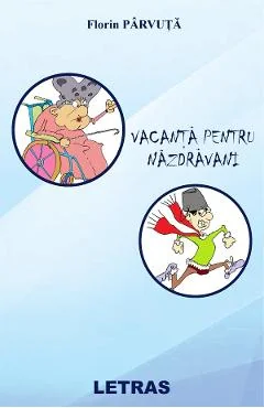 Ebook Vacanta Pentru Nazdravani - Florin Parvuta