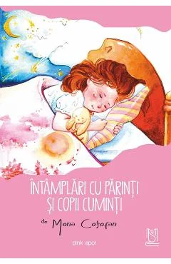 Ebook Intamplari Cu Parinti Si Copii Cuminti - Mona Cotofan