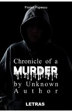 Ebook Chronicle Of A Murder By Unknown Author - Popescu Florina