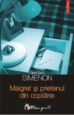 Ebook Maigret Si Prietenul Din Copilarie - Georges Simenon