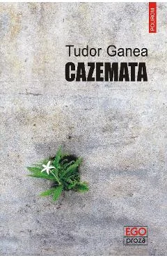 Ebook Cazemata - Tudor Ganea