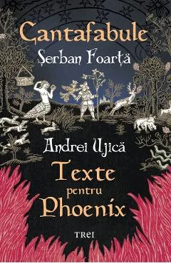 Ebook Cantafabule. Texte Pentru Phoenix - Serban Foarta