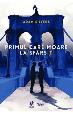 Ebook Primul Care Moare La Sfârșit - Adam Silvera