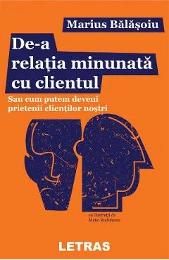 Ebook De-A Relația Minunată Cu Clientul - Marius Balasoiu