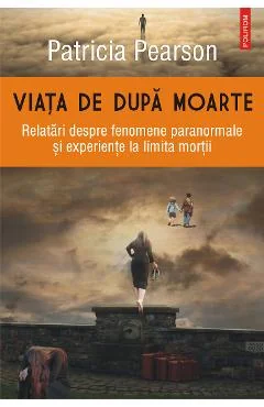 Ebook Viața De După Moarte. Relatări Despre Fenomene Paranormale Și Experiențe La Limita Morții