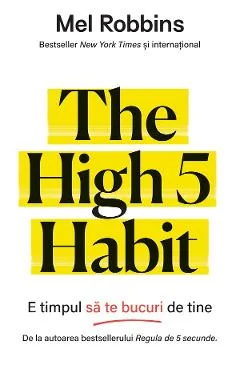 Ebook The High 5 Habit. E Timpul Sa Te BucurI De Tine - Mel Robbins