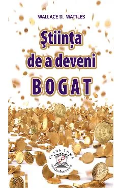 Ebook Știința De A Deveni Bogat - Wallace D. Wattles