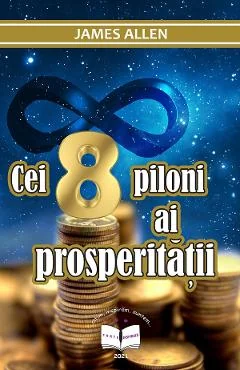 Ebook Cei Opt Piloni Ai Prosperitatii - James Allen