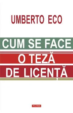 Ebook Cum Se Face O Teza De Licenta - Umberto Eco
