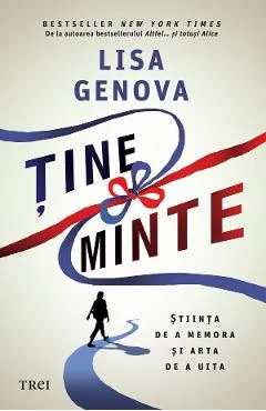 Ebook Tine Minte. Știința de a Memora și Arta de a Uita - Lisa Genova