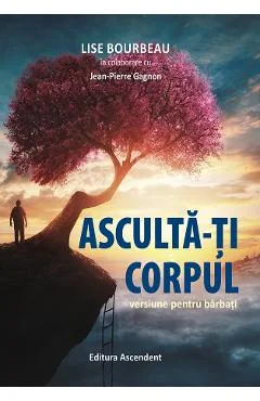 Ebook Ascultă-ți Corpul, Versiune Pentru Bărbați - Lise Bourbeau