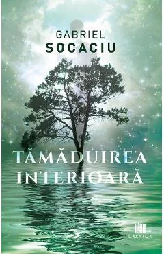 Ebook Tamaduirea Interioară - Gabriel Socaciu