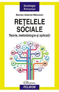 Ebook Retele Sociale Teorie, Metodologie Si Aplicatii - Marian-Gabriel Hancean