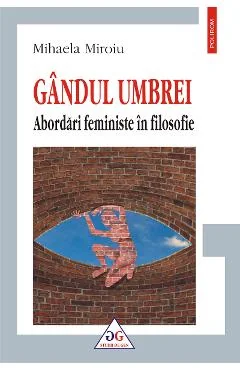 Ebook Gandul Umbrei. Abordări Feministe În Filosofie