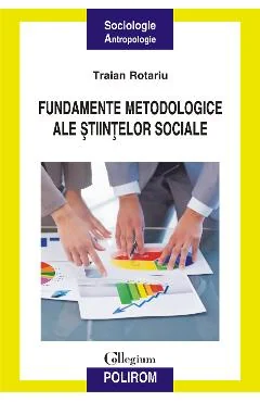 Ebook Fundamente Metodologice Ale Științelor Sociale - Traian Rotariu