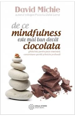Ebook De Ce Mindfulness Este Mai Bun Decât Ciocolata - David Michie