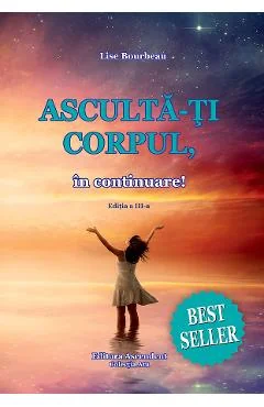 Ebook Ascultă-ți Corpul În Continuare - Lise Bourbeau