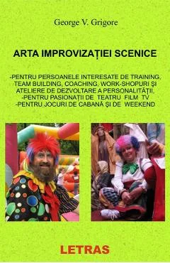 Ebook Arta Improvizatiei Scenice - George V. Grigore