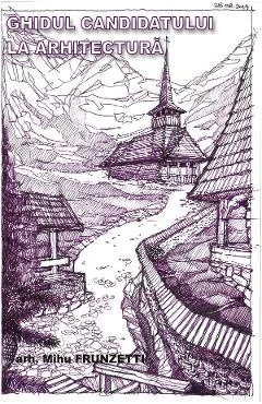 Ebook Ghidul Candidatului La Arhitectura - Mihu Frunzetti