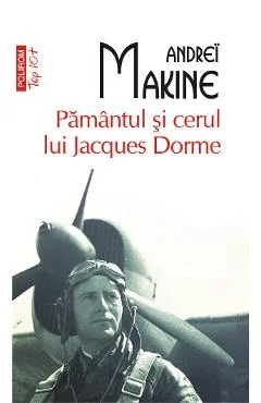 Ebook Pamantul Si Cerul Lui Jacques Dorme - Andrei Makine