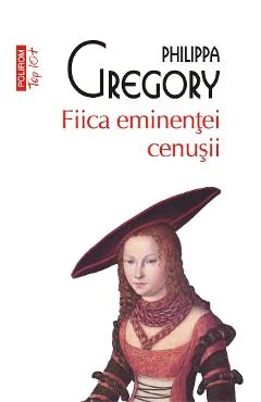 Ebook Fiica Eminentei Cenusii - Philippa Gregory
