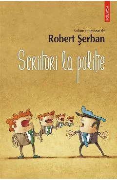 Ebook Scriitori La Poliție - Robert Serban