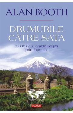 Ebook Drumurile Către Sata. 3.000 De Kilometri Pe Jos Prin Japonia