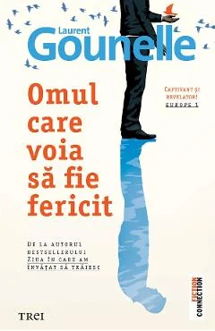 Ebook Omul Care Voia Sa Fie Fericit - Laurent Gounelle