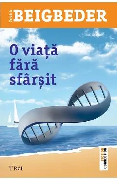 Ebook O Viață Fără Sfârșit - Frederic Beigbeder