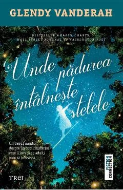 Ebook Unde Padurea Intalneste Stelele - Glendy Vanderah