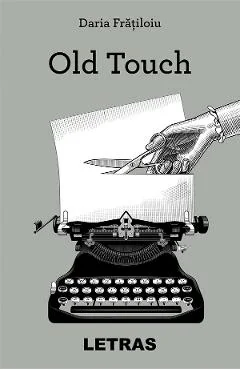 Ebook Old Touch - Daria Fratiloiu