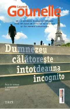 Ebook Dumnezeu Călătorește Întotdeauna Incognito - Laurent Gounelle