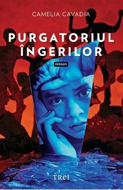Ebook Purgatoriul Ingerilor - Camelia Cavadia