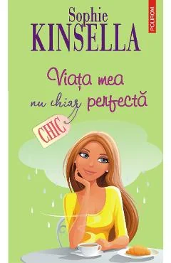 Ebook Viața Mea Nu Chiar Perfectă - Sophie Kinsella