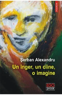 Ebook Un Inger, Un Ciine, O Imagine - Serban Alexandru