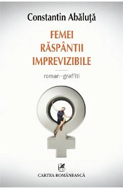 Ebook Femei Râspântiile Imprevizibile - Constantin Abaluta