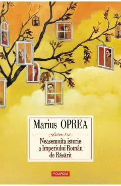 Ebook Neasemuita Istorie A Imperiului Roman De Rasarit - Marius Oprea