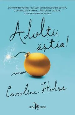 Ebook Adultii Astia! - Caroline Hulse