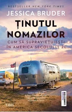 Ebook Tinutul Nomazilor. Cum Sa Supravietuiesti In America Secolului 21 - Jessica Bruder