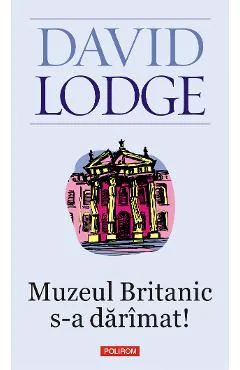 Ebook Muzeul Britanic S-a Darimat - David Lodge