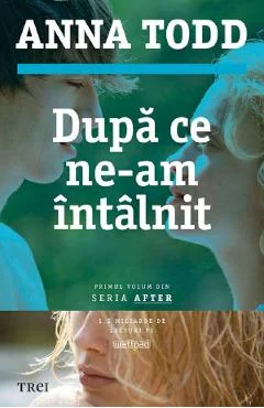 Ebook După Ce Ne-Am Întâlnit - Anna Todd