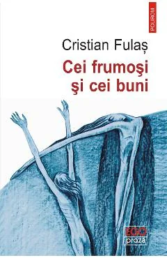Ebook Cei Frumosi Si Cei Buni - Cristian Fulas