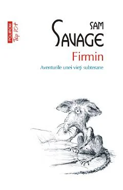 Ebook Firmin. Aventurile Unei Vieti Subterane - Sam Savage
