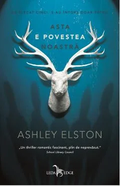 Ebook Asta E Povestea Noastra Ashley Elston