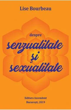 Ebook Despre Sensualitate Si Sexualitate - Lise Bourbeau