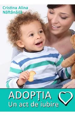 Ebook Adoptia-Un Act De Iubire - Cristina Alina Naftanaila